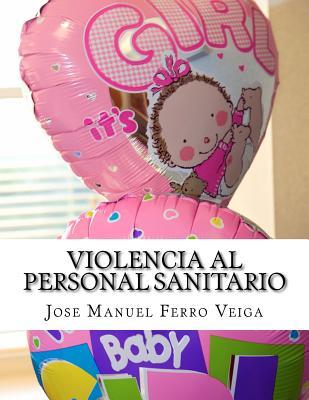 Violencia Al Personal Sanitario: Ni Una Agresi�n M�s