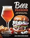 Beer Pairing: The Essential Guide from the Pairing Pros Beer Pairing: The Essential Guide from the Pairing Pros