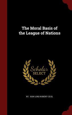 The Moral Basis of the League of Nations