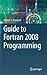 Guide to Fortran 2008 Progr...