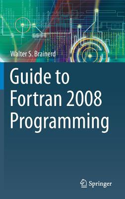 Guide to Fortran 2008 Programming (Hardcover)