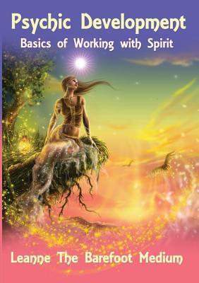 Psychic Development: Basics of Working with Spirit