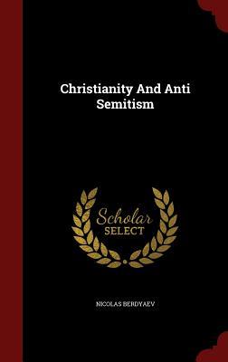Christianity And Anti Semitism (Hardcover)