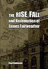 The Rise, Fall and Redemption of James Fairweather