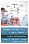 Membership Marketing in the Digital Age: A Handbook for Museums and Libraries (American Association for State and Local History) Membership Marketing in the Digital Age: A Handbook for Museums and Libraries (American Association for State and Local History)