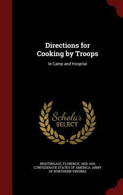 Directions for Cooking by Troops: In Camp and Hospital