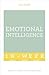 Emotional Intelligence in a Week: Teach Yourself (Teach Yourself in a Week)