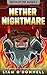Nether Nightmare: An Unofficial Minecraft Adventure (Battle of the Blocks, #2)