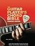 The Guitar Player's Chord Bible: Over 500 Illustrated Chords for Rock, Blues, Soul, Country, Jazz, & Classical