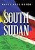 South Sudan: The Notable Firsts