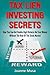 Tax Lien Investing Secrets: How You Can Get 8% to 36% Return on Your Money Without the Typical Risk of Real Estate Investing or the Uncertainty of the Stock Market!