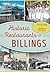 Historic Restaurants of Billings (American Palate)