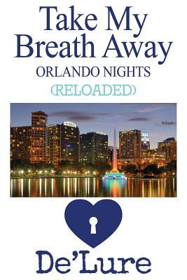 Take My Breath Away: Orlando Nights