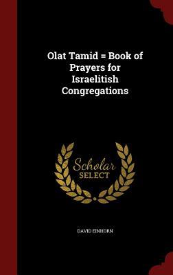 Olat Tamid = Book of Prayers for Israelitish Congregations