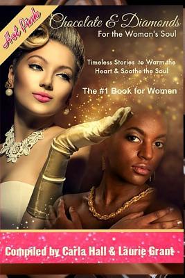 Chocolate and Diamonds for the Woman's Soul: Timeless Treasures to Warm the Heart and Soothe the Soul