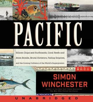Pacific: Silicon Chips and Surfboards, Coral Reefs and Atom Bombs, Brutal Dictators, Fading Empires, and the Coming Collision of the World's Superpowers