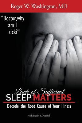 Lack of Sufficient SLEEP MATTERS: Decode the Root Cause of Your Illness