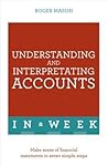 Understanding and Interpreting Accounts in a Week: Teach Yourself (Teach Yourself in a Week)
