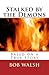 Stalked by the Demons: Based on a True Story