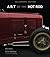 Art of the Hot Rod: Collect...