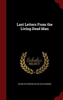 Last Letters From the Living Dead Man