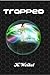 Trapped (Trapped Trilogy)
