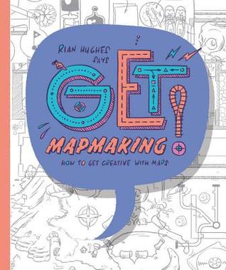 Get Mapmaking: How to get Creative with Maps
