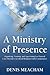 A Ministry of Presence: Organizing, Training, and Supervising Lay Pastoral Care Providers in Liberal Religious Faith Communities