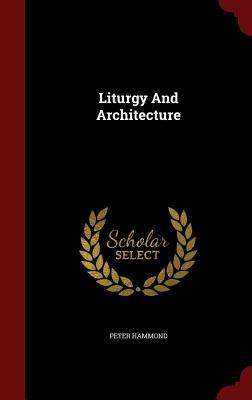 Liturgy and Architecture