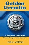Golden Gremlin: A Vigorous Push from Misanthropes and Geezers Golden Gremlin: A Vigorous Push from Misanthropes and Geezers
