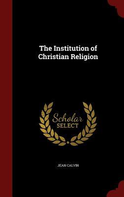 The Institution of Christian Religion