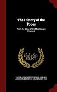 The History of the Popes from the Close of the Middle Ages, Volume 07: Drawn from the Secret Archives of the Vatican and Other Original Sources