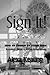 Sign It!: How to Design by Your Sign