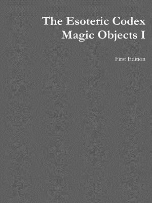 The Esoteric Codex: Magic Objects I