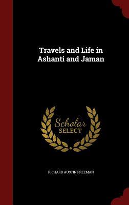 Travels and Life in Ashanti and Jaman