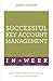 Successful Key Account Management in a Week: Teach Yourself