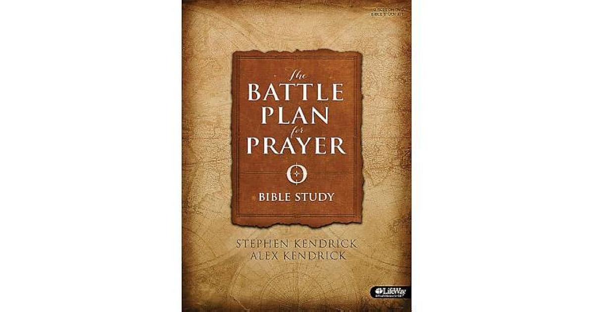 The Battle Plan For Prayer Bible Study Book By Stephen Kendrick the-battle-plan-for-prayer-bible-study-book-by-stephen-kendrick