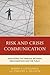 Risk and Crisis Communication by Robert Littlefield