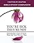 You're Sick, They're Not - Bible Study Companion Booklet: Chapter by Chapter Companion Study for You're Sick, They're Not - Relationship Help for ... Illnes and Those Who Love Them (Sick & Tired)