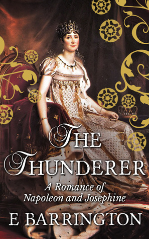 The Thunderer: A romance of Napoleon and Josephine