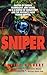 Sniper: Master of Terrain, Technology, And Timing, He Is A Hunter Of Human Prey And The Military's Most Feared Fighter.