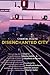 Disenchanted City: La ville...