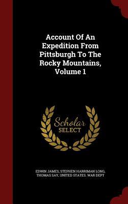 Account Of An Expedition From Pittsburgh To The Rocky Mountains, Volume 1