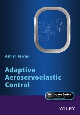 Adaptive Aeroservoelastic Control (Aerospace Series)