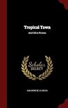 Tropical Town: And Other Poems