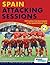 Spain Attacking Sessions - 140 Practices from Goal Analysis o... by Michail Tsokaktsidis