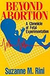Book cover for Beyond Abortion: A Chronicle of Fetal Experimentation