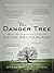 The Danger Tree: Memory, War, And The Search For A Family's Past