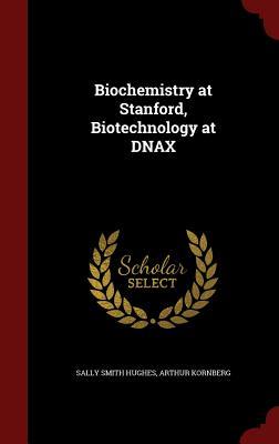 Biochemistry at Stanford, Biotechnology at DNAX