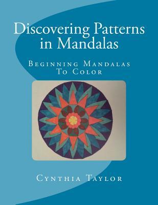 Discovering Patterns in Mandalas: Beginning Mandalas to Color (Exploring Patterns Coloring Books)